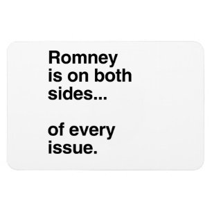 Romney ist auf beiden Seiten von jedem issue.png Magnet