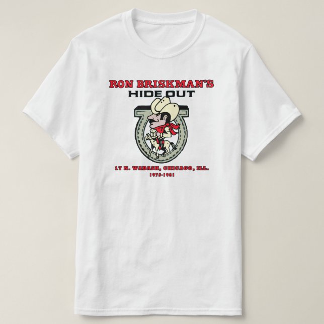Ron Briskmans Hideout, Chicago, Illinois T-Shirt (Design vorne)