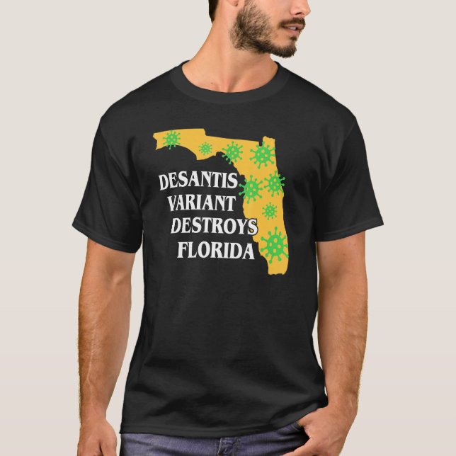 Ron Desantis-Variante zerstört Florida am schlimms T-Shirt (Vorderseite)