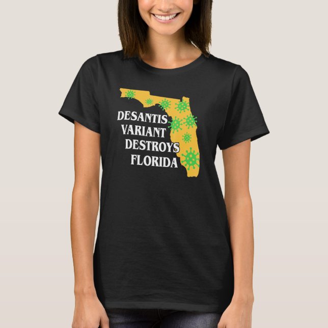 Ron Desantis-Variante zerstört Florida am schlimms T-Shirt (Vorderseite)