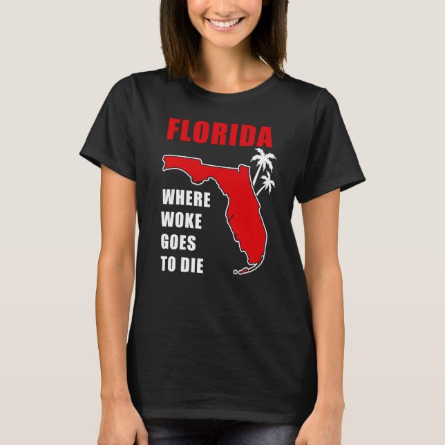 Ron Desantis Zitat Florida: Wo geweckt geht zu die T-Shirt (Vorderseite)