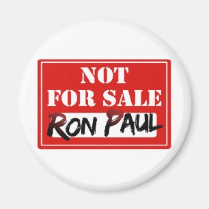 Ron Paul is NOT FOR SALE!!! Magnet