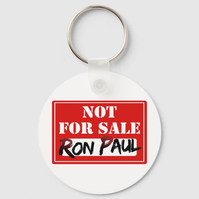 Ron Paul is NOT FOR SALE!!! Schlüsselanhänger (Vorderseite)