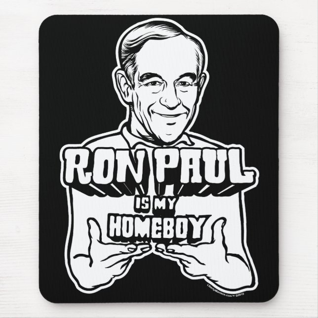 Ron Paul ist mein Homeboy Mousepad (Vorne)