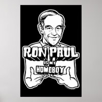 Ron Paul ist mein Homeboy Poster