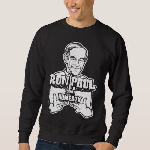 Ron Paul ist mein Homeboy-Shirt Sweatshirt