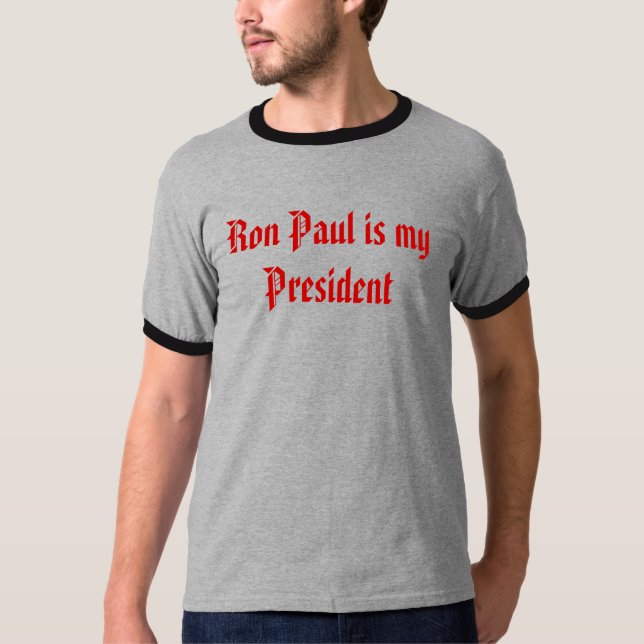 Ron Paul ist mein Präsident T-Shirt (Vorderseite)