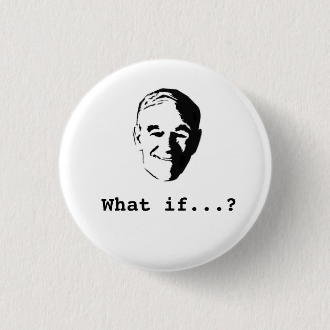 Ron Paul "was, wenn…?" Knopf Button (Vorderseite)