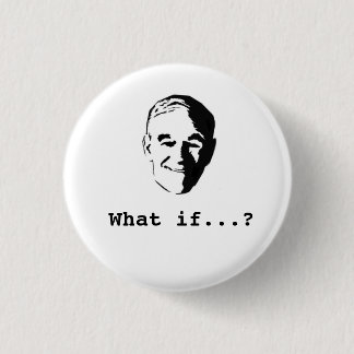 Ron Paul "was, wenn…?" Knopf Button