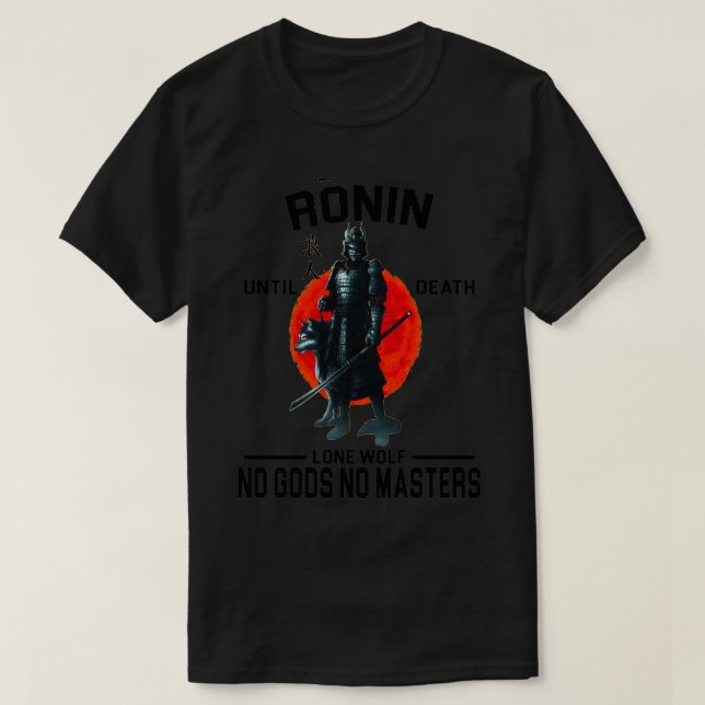 Ronin Bis zum Tod keine Götter Keine Meister Katan T-Shirt (Design vorne)