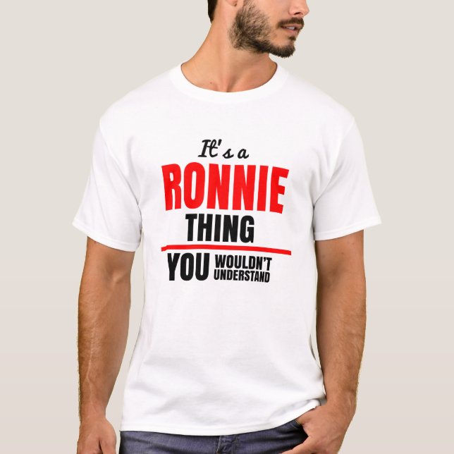 Ronnie, was man nicht den Namen verstehen würde T-Shirt (Vorderseite)