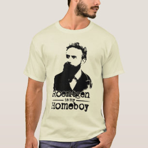 Röntgen ist mein Homeboy T-Shirt