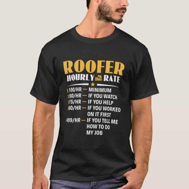 Roofer Hourly Rate Roofing Contractor Roofer T-Shirt (Vorderseite)