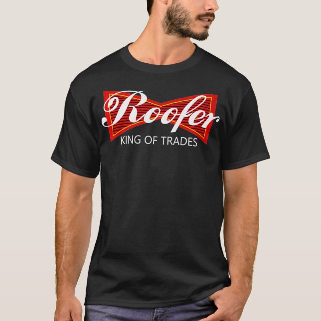 Roofer King Of Trades Parody  Funny Roofing Crew S T-Shirt (Vorderseite)