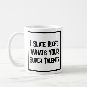 Roofer oder Slater Super Talent. Tasse