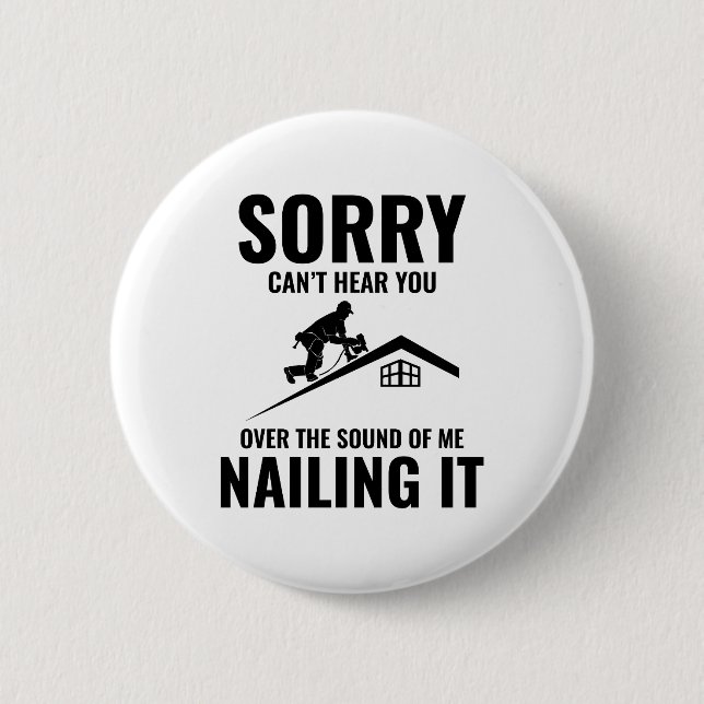 Roofer Spaß - Nailing It - Dach Button (Vorderseite)