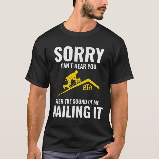 Roofer Spaß - Nailing It - Dach T-Shirt (Vorderseite)