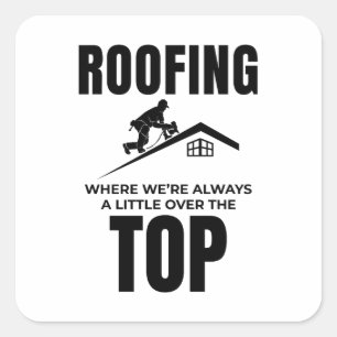 Roofer-Spaß - Über dem Dachdecker Quadratischer Aufkleber
