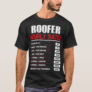 Roofer-Stundenpreisdiagramm für die Arbeit Funny C T-Shirt