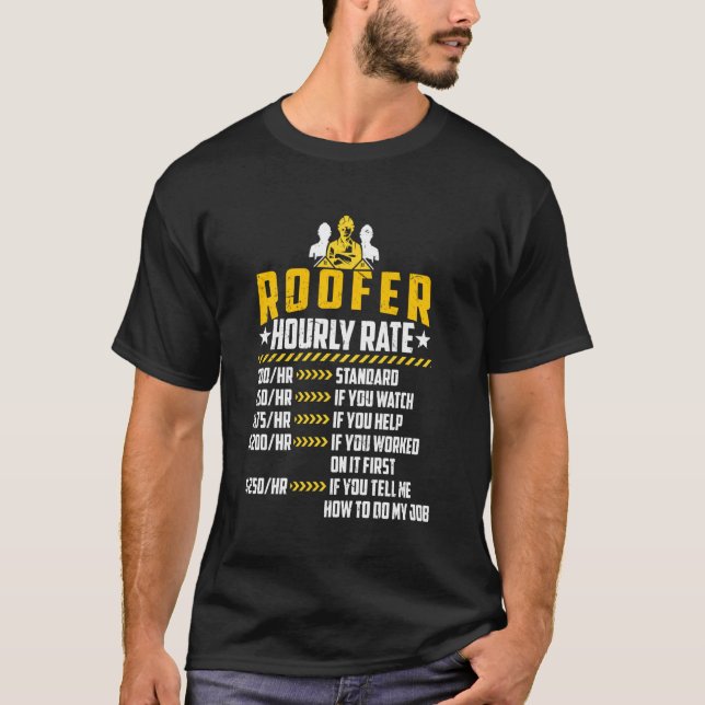Roofer Stundensatz Funny Dach Contractor Labour T-Shirt (Vorderseite)