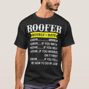 Roofer Stundensatz Funny Gift Dachdecker-Unternehm T-Shirt