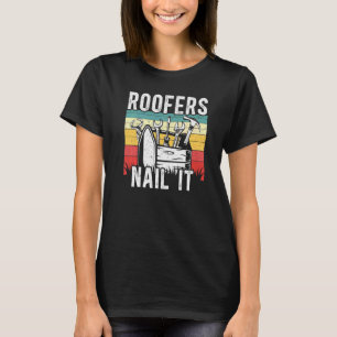 Roofers Nail IT Dachdecker-Dachdecker P T-Shirt