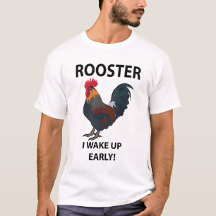 Rooster Bird Weckte ich auf Early Funny Rooster T-Shirt