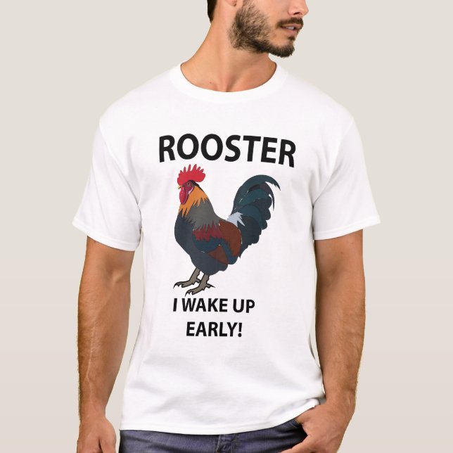 Rooster Bird Weckte ich auf Early Funny Rooster T-Shirt (Vorderseite)