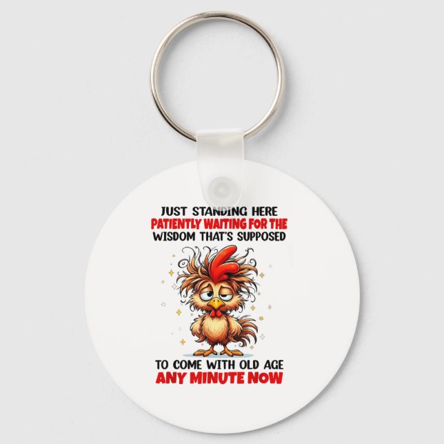 Rooster Just Standing Here Patiently Waiting For T Schlüsselanhänger (Vorderseite)