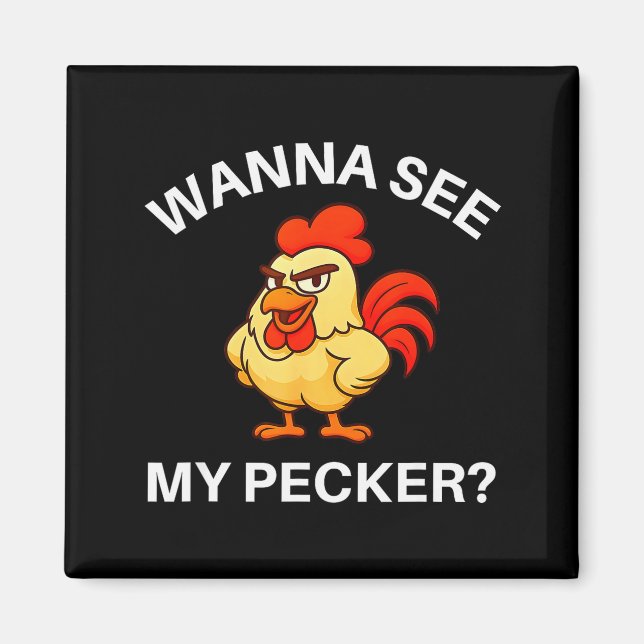 Rooster W See My Pecker, Funny, Jokes, Sarcastic  Magnet (Vorne)
