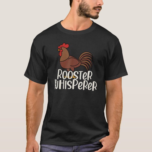 Rooster Whisperer Bauer Funny Gift T-Shirt (Vorderseite)