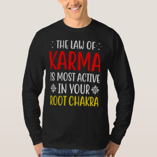 Root Chakra Chakra Gesetz Karma Chakra Attraction T-Shirt