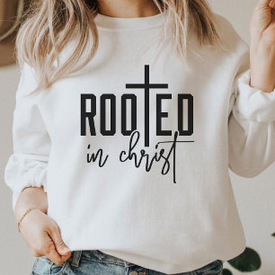 Rooted in Christ Faith based Graphic Christlich Sweatshirt