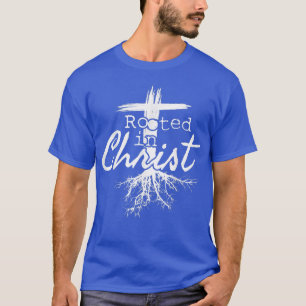 Rooted in Christ, Religious Christian Jesus T-Shir T-Shirt