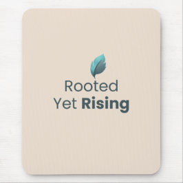 Rooted Yet Rising Minimal Motivational Mouse Pad Mousepad