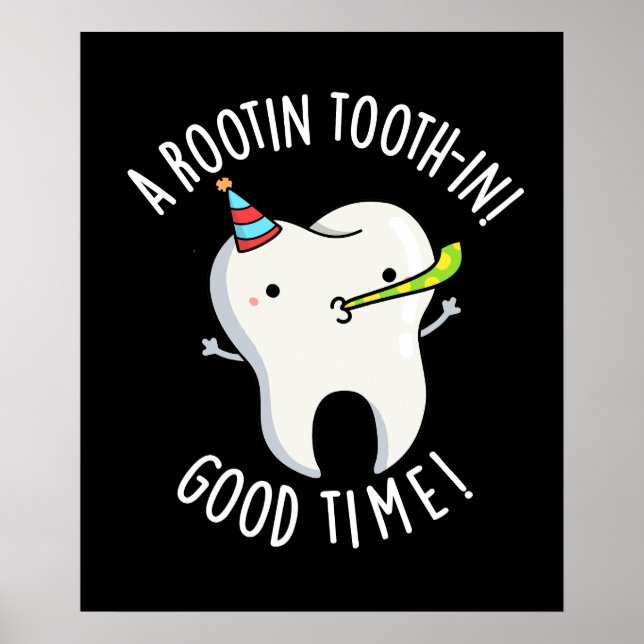 Rootin Toothin Good Time Dental Tooth Pun Dark BG Poster (Vorne)