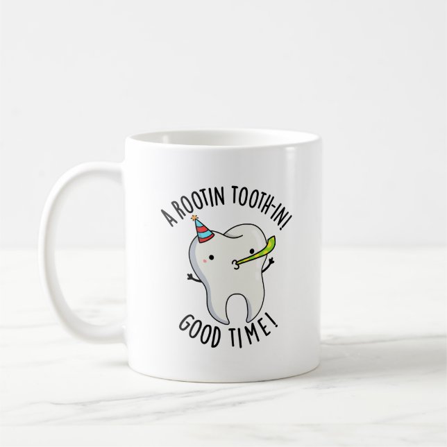 Rootin Toothin Good Time Funny Dental Tooth Puff Kaffeetasse (Links)
