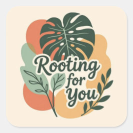 Rooting for you Adorable Greenery Quadratischer Aufkleber