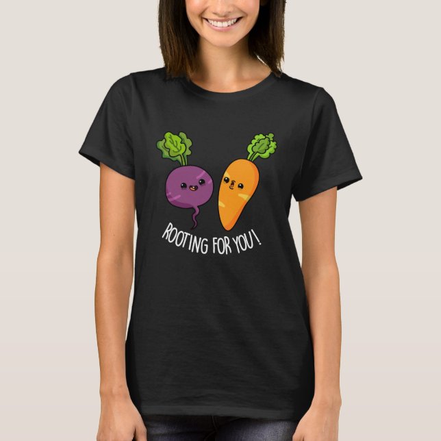 Rooting für dich Funny Veggie Pun Dark BG T-Shirt (Vorderseite)