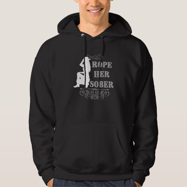 Rope Her Sober Western Cowgirl Sober Anniversary A Hoodie (Vorderseite)