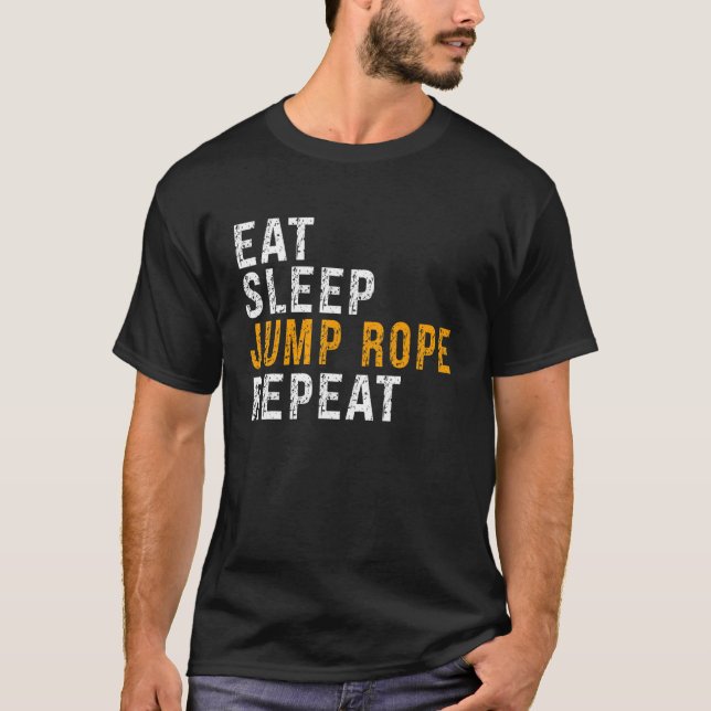 Rope Jumping Eat Sleep Jump Rope Wiederholung T-Shirt (Vorderseite)