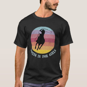 Roping ist für Mädchen, Cowgirl, Pferdeliebhaber R T-Shirt