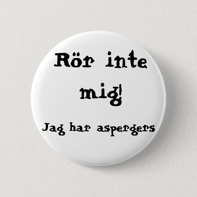 Rör inte mig! Aspergers Button (Vorderseite)