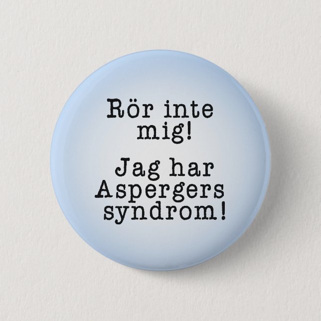 "Rör inte mig" för personer med aspergers syndrom Button (Vorderseite)