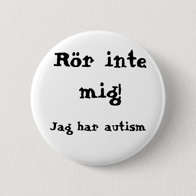Rör mig inte! Autism Button (Vorderseite)