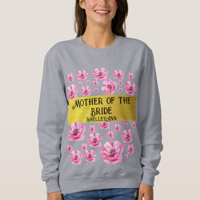 Rosa Blumen & Goldene Brautmutter  Sweatshirt (Vorderseite)