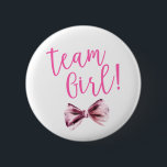 Rosa Bows Team Girl Gender Reveal Party Button<br><div class="desc">Dies ist ein rosa Bows Team Girl Gender Reveal Party Button!</div>