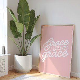 Rosa Christian Grace upon grace Poster