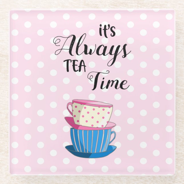 Rosa Es ist immer Tea Time Quote Teacups Niedliche Glasuntersetzer (Vorderseite)