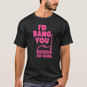 Rosa Ich würde Sie so harte Stoßstange Autos Erwac T-Shirt
